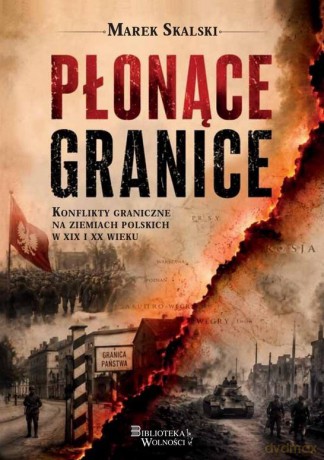 Płonące granice - Marek Skalski [KSIĄŻKA]