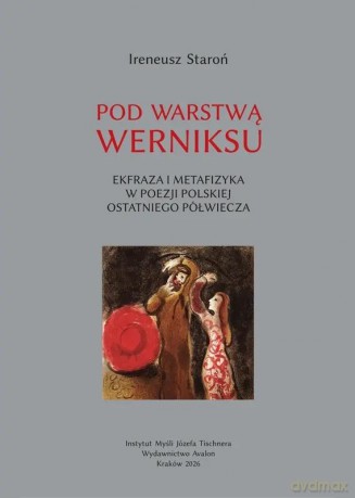 Pod warstwą werniksu - Ireneusz Staroń [KSIĄŻKA]