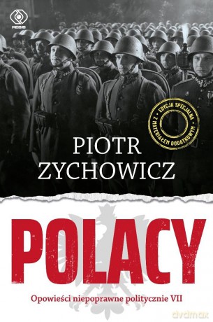 Polacy. Opowieści niepoprawne politycznie VII - Piotr Zychowicz [KSIĄŻKA]