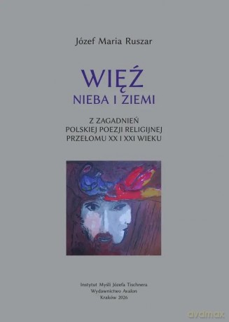 Więź nieba i ziemi - Józef Maria Ruszar [KSIĄŻKA]