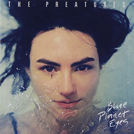The Preatures: Blue Planet Eyes [CD]