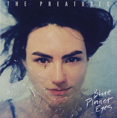 The Preatures: Blue Planet Eyes [CD]
