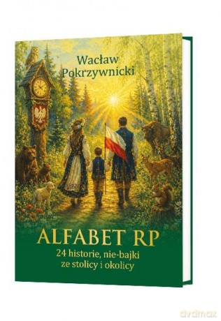 Alfabet RP. 24 historie, nie-bajki ze stolicy - Wacław Pokrzywnicki [KSIĄŻKA]