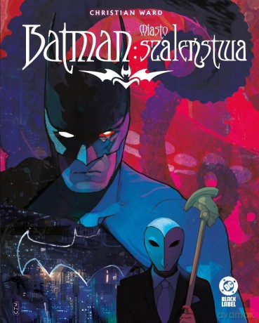 Batman. Miasto szaleństwa - Christian Ward, Christian Ward [KOMIKS]