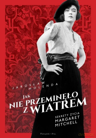 Jak nie przeminęło z wiatrem. Sekrety życia... - Jarosław Molenda [KSIĄŻKA]
