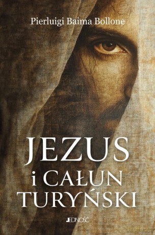 Jezus i Całun Turyński - Pierluigi Baima Bollone [KSIĄŻKA]