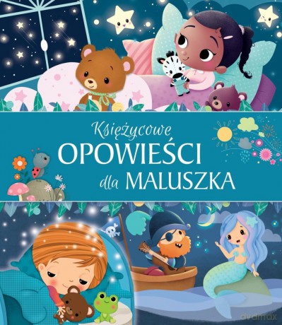 Księżycowe opowieści dla maluszka [KSIĄŻKA]