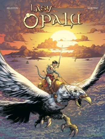 Lasy Opalu (Tom 5) - Christophe Arleston, Stefano Martino [KOMIKS]