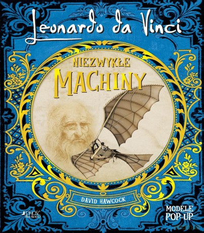 Leonardo da Vinci. Niezwykłe machiny POP-UP - David Hawcock [KSIĄŻKA]