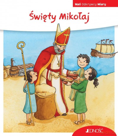 Mali Odkrywcy Wiary. Święty Mikołaj - Cordula Janusch, Sigrid Leberer [KSIĄŻKA]