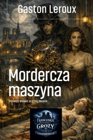 Mordercza maszyna - Gaston Leroux [KSIĄŻKA]
