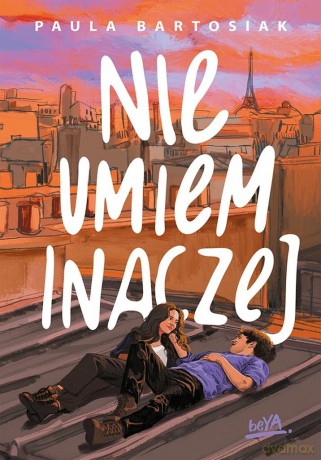 Nie umiem inaczej - Paula Bartosiak [KSIĄŻKA]