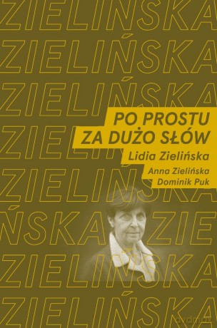Po prostu za dużo słów - Lidia Zielińska, Anna Zielińska, Dominik Puk [KSIĄŻKA]