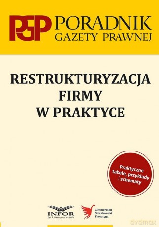 Restrukturyzacja firmy w praktyce [KSIĄŻKA]