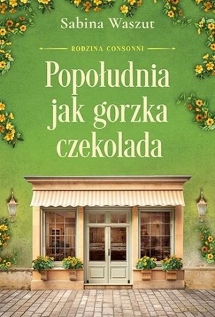Rodzina Consonni (Tom 3) Popołudnia jak gorzka.. - Sabina Waszut [KSIĄŻKA]