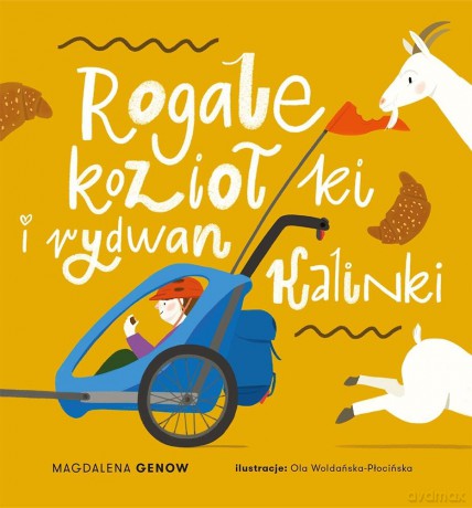 Rogale, koziołki i rydwan Kalinki - Magdalena Genow, Ola Woldańska-Płocińska [KSIĄŻKA]