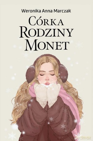 Serce rodziny Monet (Tom 3) Córka rodziny Monet - Weronika Anna Marczak [KSIĄŻKA]