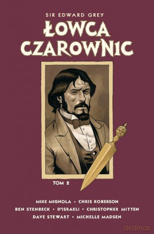 Sir Edward Grey. Łowca Czarownic (Tom 2) - Mike Mignola, Chris Roberson, Ben Stenbeck [KOMIKS]