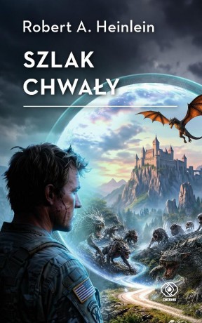 Szlak Chwały - Robert A. Heinlein [KSIĄŻKA]