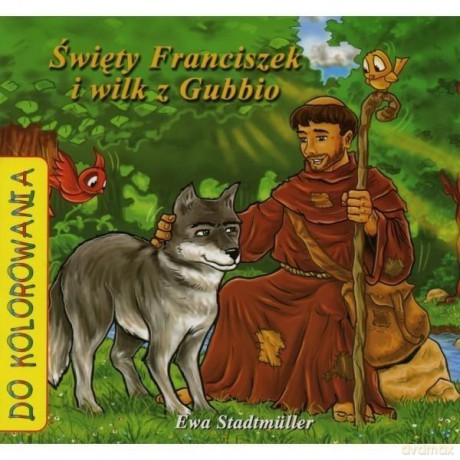 Święty Franciszek i wilk z Gubbio - Ewa Stadtmuller, Łukasz Zabdyr [KSIĄŻKA]
