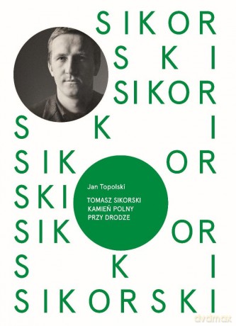 Tomasz Sikorski. Kamień polny przy drodze - Jan Topolski [KSIĄŻKA]
