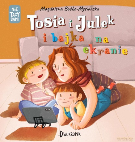 Tosia i Julek i bajka na ekranie - Magdalena Boćko-Mysiorska, Dorota Prończuk [KSIĄŻKA]