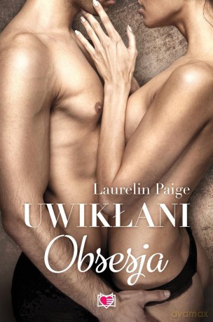 Uwikłani (Tom 2) Obsesja - Laurelin Paige [KSIĄŻKA]