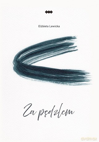 Za pędzlem - Elżbieta Lewicka [KSIĄŻKA]