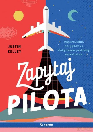 Zapytaj pilota - Justin Kelly [KSIĄŻKA]