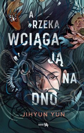 A rzeka wciąga ją na dno - Jihyun Yun [KSIĄŻKA]