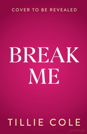 Break Me - Tillie Cole [KSIĄŻKA]