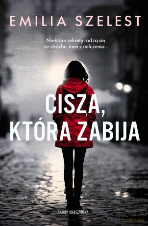 Cisza, która zabija - Emilia Szelest [KSIĄŻKA]