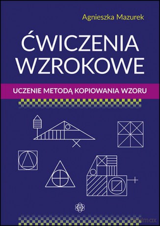 Ćwiczenia wzrokowe - Agnieszka Mazurek [KSIĄŻKA]