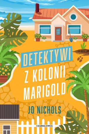 Detektywi z Kolonii Marigold - Jo Nichols [KSIĄŻKA]
