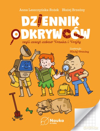 Dziennik Odkrywców. Franek i Frajda - Błażej Brzeźny, Anna Leszczyńska-Rożek [KSIĄŻKA]