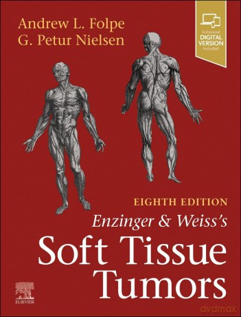 Enzinger and Weiss's Soft Tissue Tumors, 8th Edition - Andrew L. Folpe, G. Petur Nielsen [KSIĄŻKA]