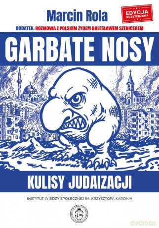 Garbate nosy. Kulisy judaizacji - Marcin Rola [KSIĄŻKA]