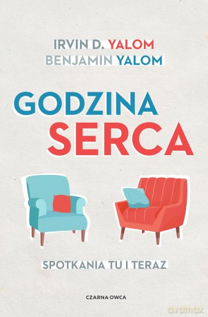 Godzina serca. Spotkania "tu i teraz" - Irvin D. Yalom, Ben Yalom [KSIĄŻKA]