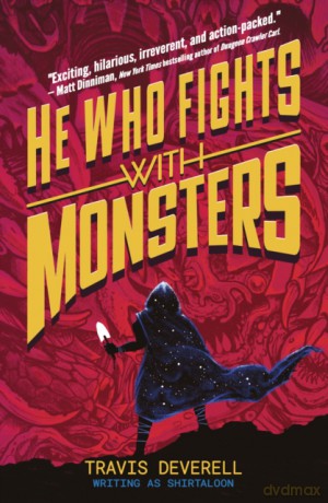 He Who Fights With Monsters: Outworlder - Shirtaloon, Travis Deverell [KSIĄŻKA]