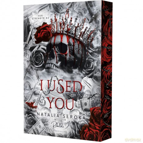 I Used You. Her Strength Tom 2 (ilustrowane brzegi) - Natalia Seroka [KSIĄŻKA]