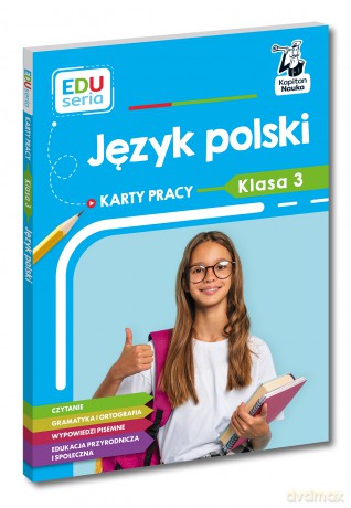 Język polski. Karty pracy. Klasa 3. Kapitan Nauka. EDUseria - Natalia Kostrzewa [KSIĄŻKA]