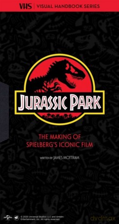 Jurassic Park. VHS The Making of Steven Spielbergs Iconic Film - James Mottram [KSIĄŻKA]