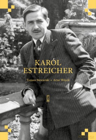 Karol Estreicher - Tomasz Siewierski, Artur Wójcik [KSIĄŻKA]