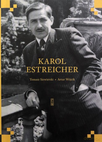 Karol Estreicher - Tomasz Siewierski, Artur Wójcik [KSIĄŻKA]