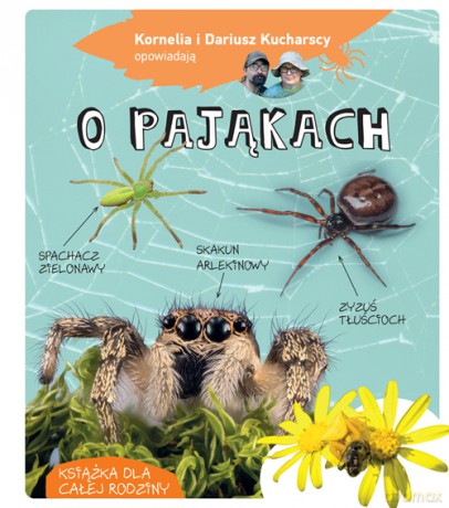 Kornelia i Dariusz Kucharscy opowiadają o pająkach - Kornelia i Dariusz Kucharscy [KSIĄŻKA]