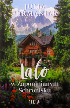Lato w zapomnianym schronisku - Julia Furmaniak [KSIĄŻKA]