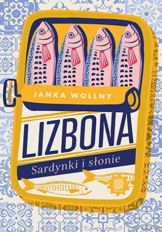 Lizbona. Sardynki i słonie - Janka Wollny [KSIĄŻKA]