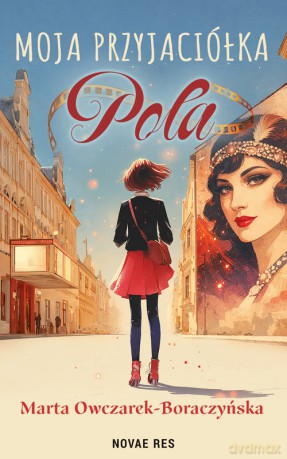 Moja przyjaciółka Pola - Marta Owczarek-Boraczyńska [KSIĄŻKA]