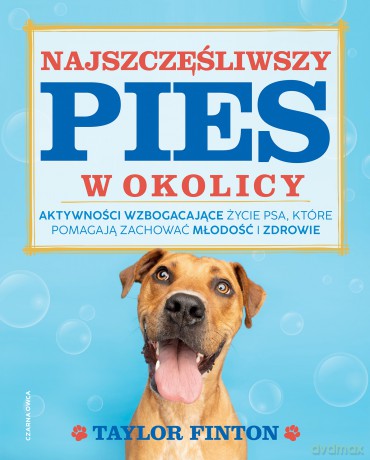 Najszczęśliwszy pies w okolicy - Taylor Finton [KSIĄŻKA]