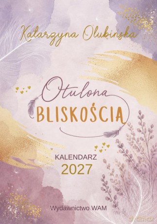 Otulona Bliskością. Kalendarz 2027 - Katarzyna Olubińska [KSIĄŻKA]